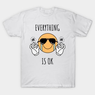 Everything is ok T-Shirt